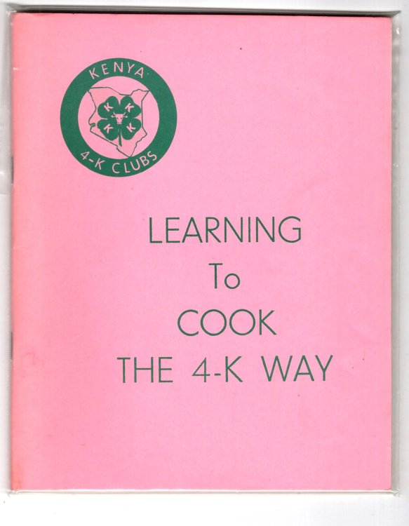 Image for Learning to Cook the 4-K Way : Kenya 4-K Clubs, Revised Edition Learning to Cook the 4-K Way : Kenya 4-K Clubs, Revised Edition