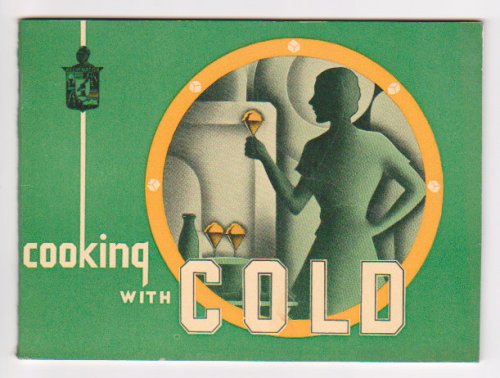Image for Cooking with Cold : Kelvinator Recipes Cooking with Cold : Kelvinator Recipes