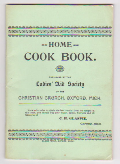 Home Cook Book : Ladies Aid Society of the Christian Church, Oxford, Michigan