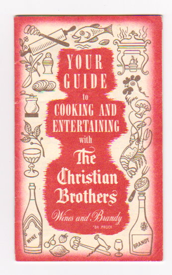 Your Guide to Cooking and Entertaining : With the Christian Brothers Wines and Brandy