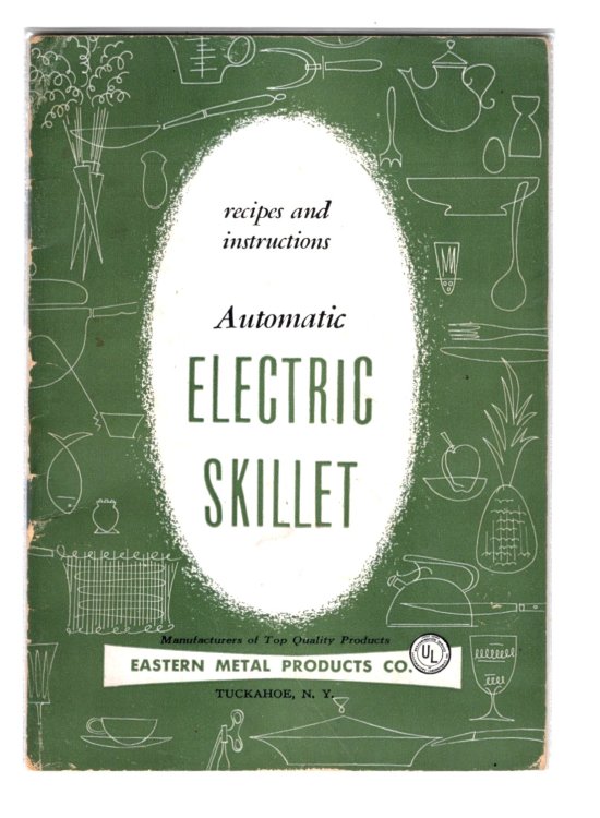 Automatic Electric Skillet, Recipes and Instructions : Eastern Metal Products Company