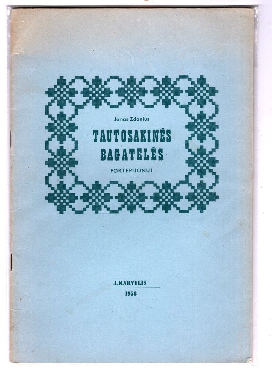 Tautosakines Bagateles Fortepijonui : Lithuanian Folklore Songs Arranged for Piano