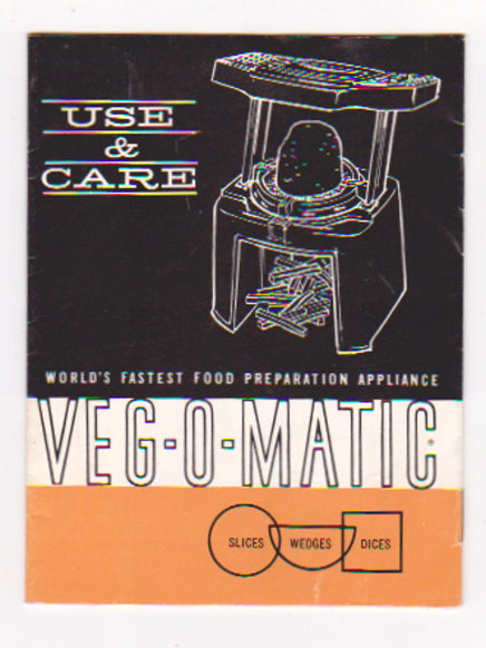 Veg-O-Matic : Use and Care of the World's Fastest Food Preparation Appliance, 1963