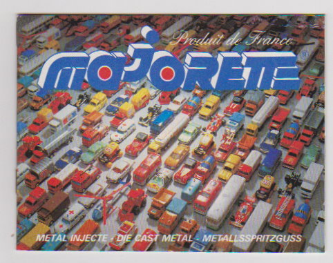 Majorette Toys : Metal Injecte, Die Cast Metal, Metallsspritzguss (Catalog)