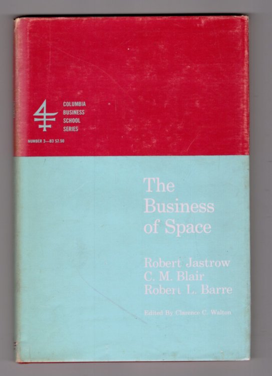 Business of Space, the : A Symposium Conducted at the Graduate School of Business, Columbia University