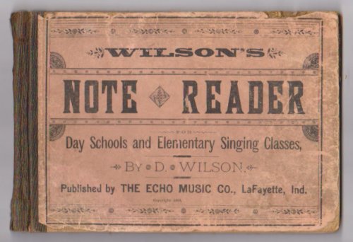 Note Reader : For Day Schools and Elementary Singing Classes (Wilson's Note Reader)
