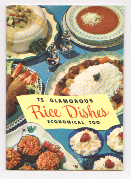 75 Glamorous Rice Dishes : Economical, Too