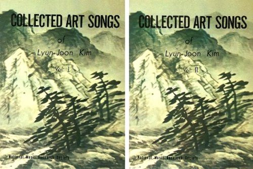 Collected Art Songs of Lyun-Joon Kim, Volumes 1 and 2