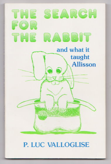 Search for the Rabbit, The, and What it Taught Allison : A New Report from Wonderland (Signed)