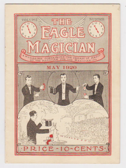 Eagle Magician, the : Volume 5, Number 5, May 1920, the Cream of Magic by the Magician for the Magician