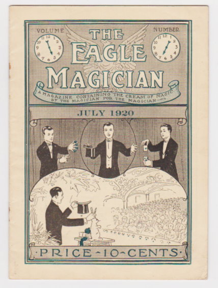 Eagle Magician, the : Volume 5, Number 7, July 1920, the Cream of Magic by the Magician for the Magician