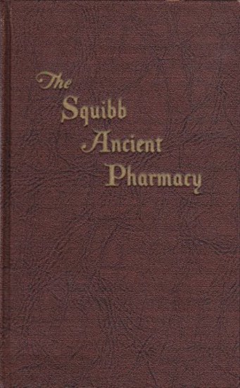 Image for Squibb Ancient Pharmacy, the : A Catalogue of the Collection Squibb Ancient Pharmacy, the : A Catalogue of the Collection