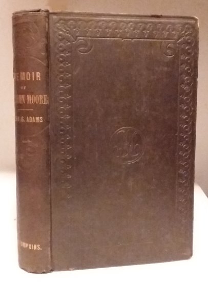 Memoir of Rev. John Moore : With Selections from His Correspondence, and Other Writings