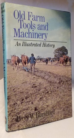 Old Farm Tools and Machinery : An Illustrated History