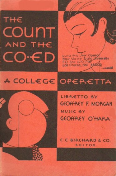 Count and the Co-Ed, the : A College Operetta, in Two Acts, Libretto by Geoffrey F. Morgan, Music by Geoffrey O'Hara