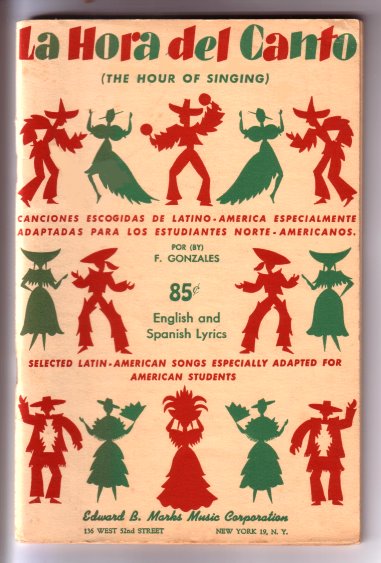 Hora Del Canto, La, Canciones Escogidas de Latino : The Hour of Singing, Selected Latin American Songs, English and Spanish Lyrics