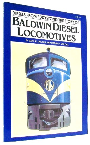 Diesels from Eddystone : The Story of Baldwin Diesel Locomotives