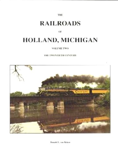 Railroads of Holland, Michigan, The, Volume 2 : The Twentieth Century (Signed)