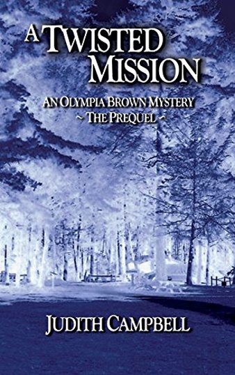 Twisted Mission, a : An Olympia Brown Mystery, the Prequel (Signed)