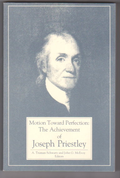 Motion Toward Perfection : The Achievement of Joseph Priestley