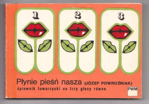 Plynie Piesn Nasza : Spiewnik Towarzyski Na Trzy Glosy Rowne (Polish Song Book)