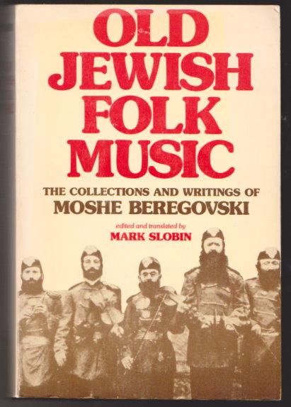 Old Jewish Folk Music : The Collection and Writings of Moshe Beregovski (Signed)