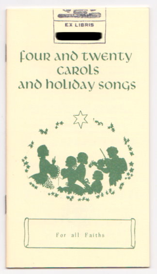 Four and Twenty Carols and Holiday Songs : For all Faiths