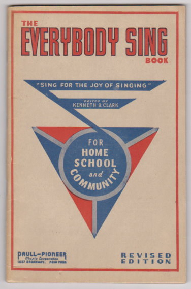 Everybody Sing Book, The, Revised Edition : A Real American Collection of Songs for Group Singing in the School, Home and Community