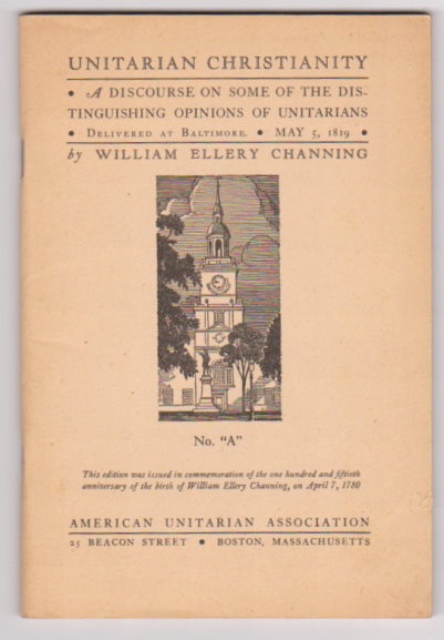 Unitarian Christianity, Or, the Baltimore Sermon : A Discourse on Some of the Distinguishing Opinions of Unitarians, Delivered at Baltimore, May 5, 1819