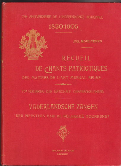 Recueil de Chants Patriotiques, des Maitres de l'Art Musical Belge : Bundel Vaderlandsche Zangen, der Meesters van de Belgische Toonkunst