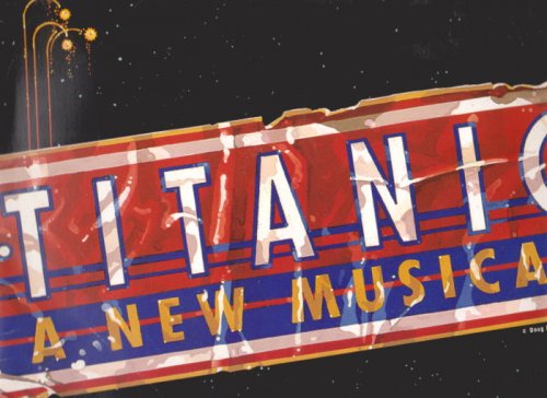 Titanic, a New Musical : Souvenir Program, 1998