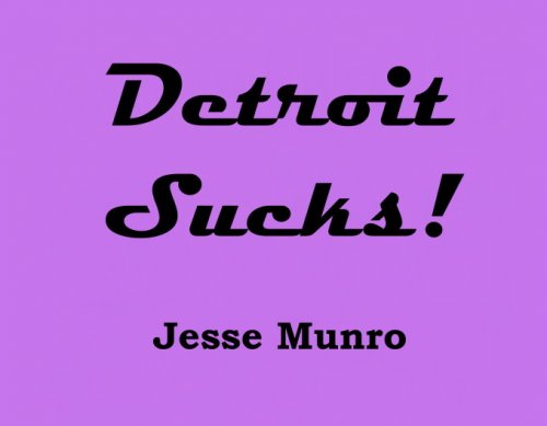 Detroit Set, The, Complete in 3 Volumes : Detroit Sucks ; Detroit Doesn't Suck ; Does Detroit Suck