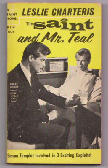 Saint and Mr. Teal, the : Simon Templar Involved in 3 Exciting Exploits !