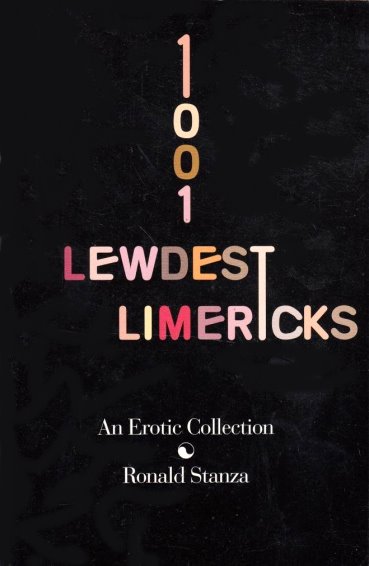 1001 Lewdest Limericks : An Erotic Collection