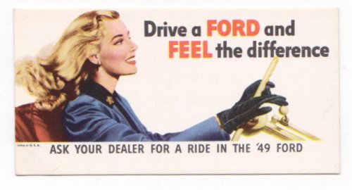 Drive a Ford and Feel the Difference : Ask Your Dealer for a Ride in the 49 Ford (Advertising Blotter)