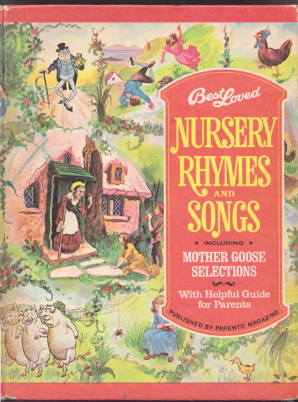Best Loved Nursery Rhymes and Songs : Including Mother Goose Selections, with Helpful Guide for Parents