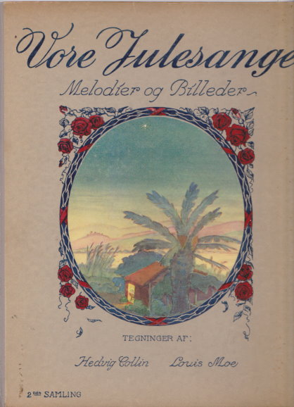 Vore Julesange, 2den Samling, Melodier og Billeder : (Christmas Carols) Our Yulesongs, 2nd Collection, Melodies and Pictures