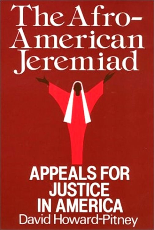Afro American Jeremiad, the : Appeals for Justice in America