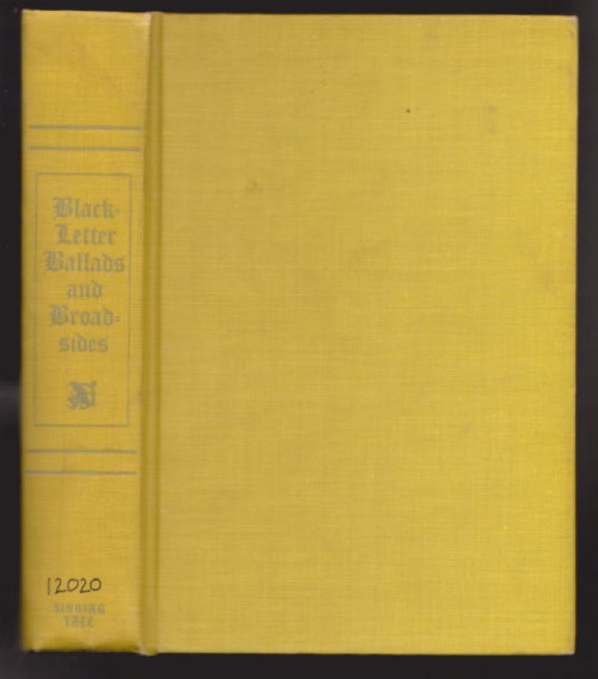 Collection of Seventy-Nine Black-Letter Ballads and Broadsides, a : Printed in the Reign of Queen Elizabeth between the Years 1559 and 1597