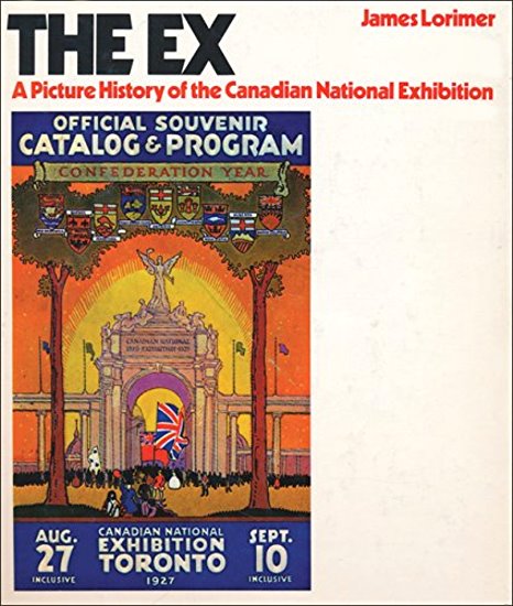 The Ex : A Picture History of the Canadian National Exhibition