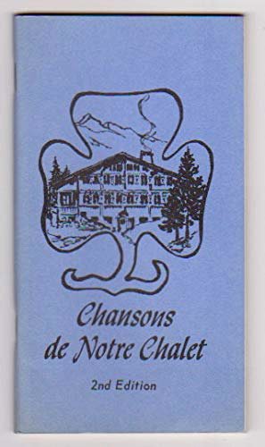 Chansons de Notre Chalet : Songs of Our Chalet, 2e, 2nd Edition