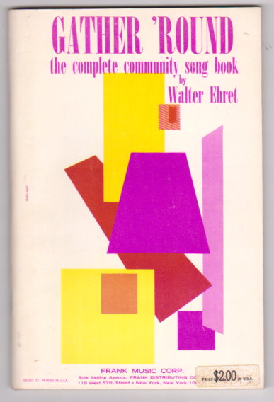 Gather ' Round : The Complete Community Song Book