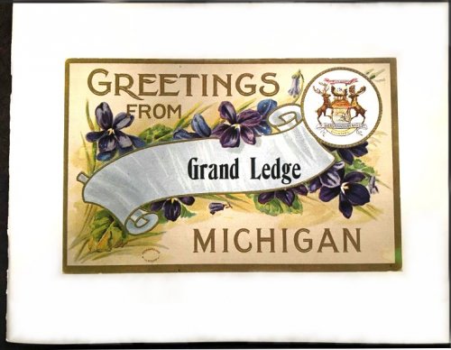 Greetings from Grand Ledge Michigan : A Historic Postcard Tour of Our Town