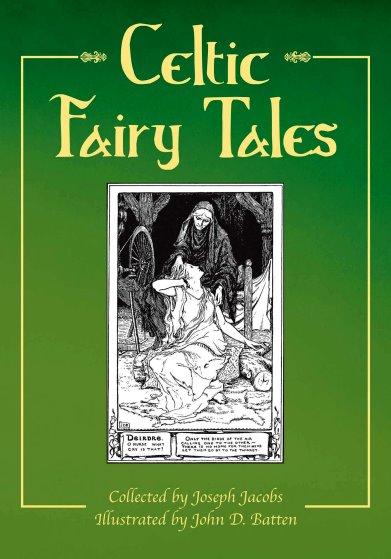 Celtic Fairy Tales : Enchanting Fairy Tales from the Celtic Tradition