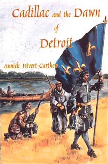 Cadillac and the Dawn of Detroit : (Signed)