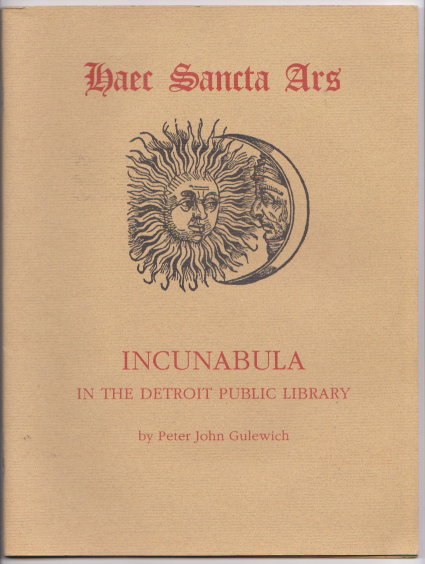 Haec Sancta Ars : Incunabula in the Detroit Public Library