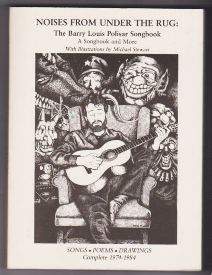 Noises from under the Rug : The Barrie Louis Polisar Songbook, Songs, Poems, Drawings, Complete 1974-1984