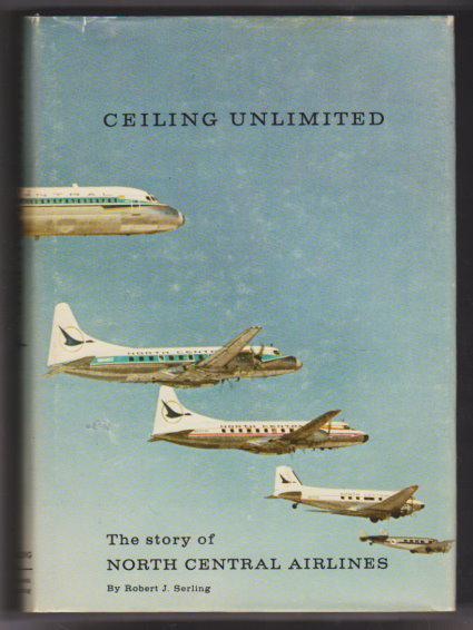 Ceiling Unlimited : The Story of North Central Airlines