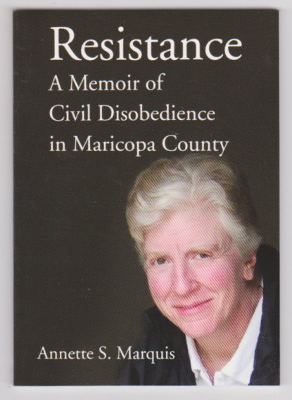 Resistance : A Memoir of Civil Disobedience in Maricopa County
