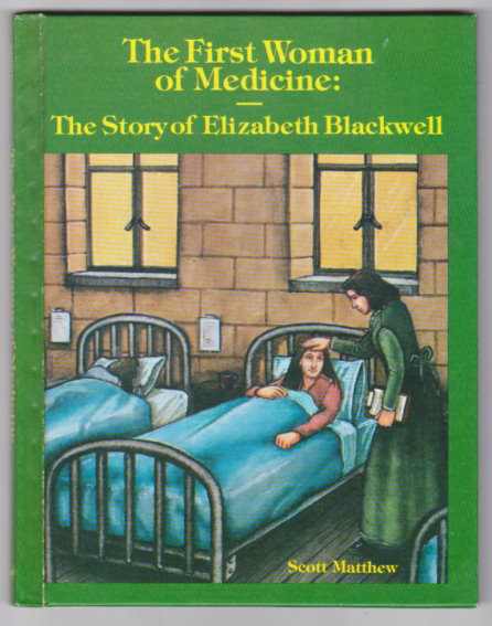 First Woman of Medicine, the : Elizabeth Blackwell